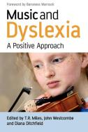 Music and Dyslexia di Miles, Ditchfield, Westcombe edito da John Wiley & Sons