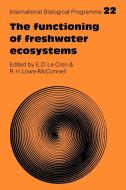 The Functioning of Freshwater Ecosystems edito da Cambridge University Press