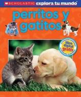 Perritos y Gatitos di Penelope Arlon, Tory Gordon-Harris edito da SCHOLASTIC