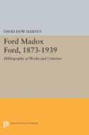 Ford Madox Ford, 1873-1939 di David Dow Harvey edito da Princeton University Press