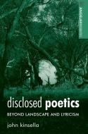 Disclosed Poetics di John Kinsella edito da Manchester University Press