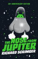 The Nose from Jupiter (20th Anniversary Edition) di Richard Scrimger edito da TUNDRA BOOKS INC