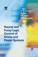 Neural and Fuzzy Logic Control of Drives and Power Systems di Marcian Cirstea, Andrei Dinu, Malcolm McCormick edito da ELSEVIER