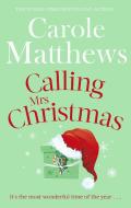 Calling Mrs Christmas di Carole Matthews edito da Little, Brown Book Group