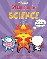 Basher Stem Junior: Science di Jonathan O'Callaghan edito da KINGFISHER