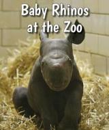 Baby Rhinos at the Zoo di Cecelia H. Brannon edito da ENSLOW PUBL