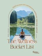 The Wellness Bucket List di Nana Luckham edito da Rizzoli International Publications