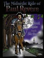 The Midnight Ride of Paul Revere di Henry Wadsworth Longfellow edito da NATL GEOGRAPHIC SOC