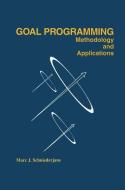 Goal Programming: Methodology and Applications di Marc Schniederjans edito da Springer US