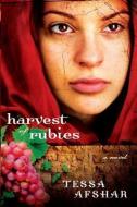 Harvest of Rubies di Tessa Afshar edito da Moody Press,U.S.
