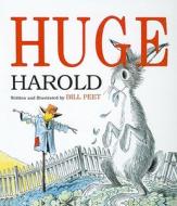 Huge Harold di Bill Peet edito da PERFECTION LEARNING CORP