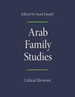 Arab Family Studies: Critical Reviews edito da SYRACUSE UNIV PR