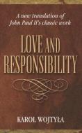 Love & Responsibility: New Transla di Karol Wojty?a edito da PAULINE BOOKS & MEDIA