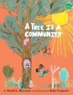 A Tree Is a Community di David L Harrison edito da HOLIDAY HOUSE INC