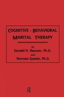 Cognitive-Behavioral Marital Therapy di Donald H. Baucom, Norman Epstein edito da Taylor & Francis Ltd
