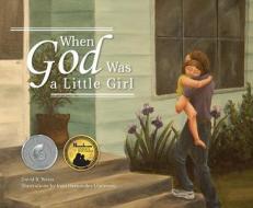 When God Was a Little Girl di David R. Weiss edito da ACTA Publications