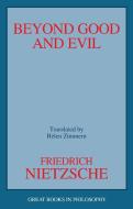 Beyond Good and Evil di Friedrich Wilhelm Nietzsche edito da PROMETHEUS BOOKS