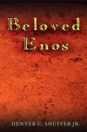 Beloved Enos di Denver C. Snuffer Jr edito da Mill Creek Press, LLC