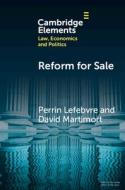 Reform For Sale di Perrin Lefebvre, David Martimort edito da Cambridge University Press
