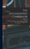 The Housekeeper's Companion di Anonymous edito da Legare Street Press