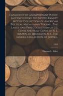 Catalogue Of An Important Public Sale Including The Noted Ramsey McCoy Collection Of American Poltical Medals And Tokens..., The Large And Fine Collec di Thomas L Elder edito da Legare Street Press