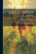 The Cinderella Man: A Romance of Youth di Helen Knipe Carpenter edito da LEGARE STREET PR