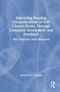 Improving Reading Comprehension Of Self-Chosen Books Through Computer Assessment And Feedback di Keith James Topping edito da Taylor & Francis Ltd