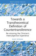 Towards A Transtheoretical Definition Of Countertransference di Rudy Roman edito da Taylor & Francis Ltd