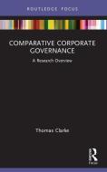 Comparative Corporate Governance di Thomas Clarke edito da Taylor & Francis Ltd