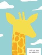 Draw and Write Journal for Kids: Giraffe Journal - Practice Handwriting - Creative Journal - Large 8.5" X 11" di Small and Steadfast edito da INDEPENDENTLY PUBLISHED