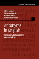 Antonyms in English di Steven Jones, M. Lynne Murphy, Carita Paradis edito da Cambridge University Press
