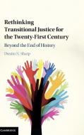 Rethinking Transitional Justice for the Twenty-First             Century di Dustin N. Sharp edito da Cambridge University Press