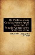 De Particularum Copulativarum Apud Caesarem di Benjamin Leonardus D'Ooge edito da Bibliolife