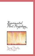 Experimental Plant Physiology di Daniel Trembly Macdougal edito da Bibliolife