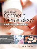 Cosmetic Dermatology di Zoe Diana Draelos edito da Wiley-Blackwell