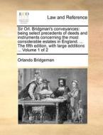 Sir Orl. Bridgman's Conveyances di Orlando Bridgeman edito da Gale Ecco, Print Editions