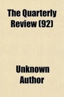 The Quarterly Review Volume 92 di Unknown Author, Books Group edito da Rarebooksclub.com