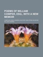 Poems Of William Cowper, Esq., With A Ne di William Cowper edito da Rarebooksclub.com