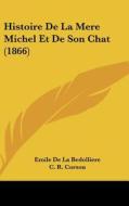 Histoire de La Mere Michel Et de Son Chat (1866) di Emile De La Bedolliere edito da Kessinger Publishing