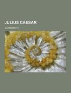 Julius Caesar di Jacob Abbott edito da Theclassics.us