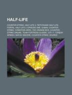 Half-life: Counter-strike, Half-life 2, di Dzherelo Wikipedia edito da Books LLC, Wiki Series
