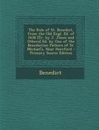 The Rule of St. Benedict, from the Old Engl. Ed. of 1638 [Tr. by J. Jones and Others] Ed. by One of the Benedictine Fathers of St. Michael's, Near Her di Pope Benedict XVI, XVI Benedict edito da Nabu Press
