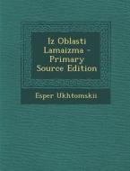 Iz Oblasti Lamaizma - Primary Source Edition di Esper Ukhtomskii edito da Nabu Press