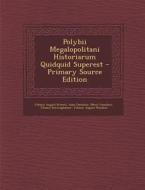 Polybii Megalopolitani Historiarum Quidquid Superest - Primary Source Edition di Johann August Ernesti, Isaac Casaubon, Meric Casaubon edito da Nabu Press