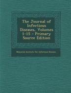 The Journal of Infectious Diseases, Volumes 1-15 - Primary Source Edition edito da Nabu Press