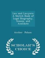 Law And Lawyers di Archer Polson edito da Scholar's Choice