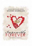 Impossibly Forever di Shane Morgan edito da LULU PR