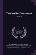 The Canadian Entomologist; Volume 28 edito da CHIZINE PUBN