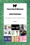 Pom-a-pug 20 Milestone Selfie Challenges Pom-a-pug Milestones For Selfies, Training, Socialization Volume 1 di Doggy Todays Doggy edito da Ocean Blue Publishing