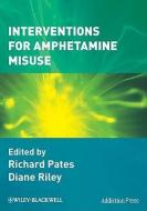 Interventions for Amphetamine Misuse di Richard Pates edito da Wiley-Blackwell